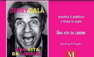 Jerry Calà : ” Una vita da libidine”